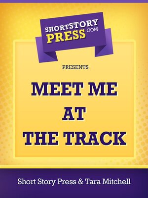 cover image of Meet Me At the Track